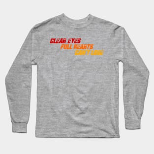 Clear Eyes Full Hearts Long Sleeve T-Shirt